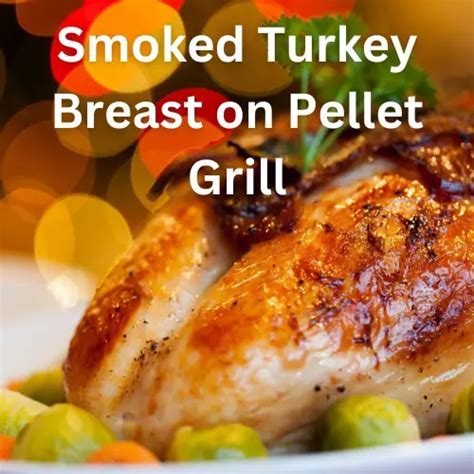 Smoked Turkey Breast Recipe for the Pellet Grills (Pit Boss, Z Grills ...