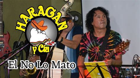 El Haragan El No Lo Mato Envivo Youtube