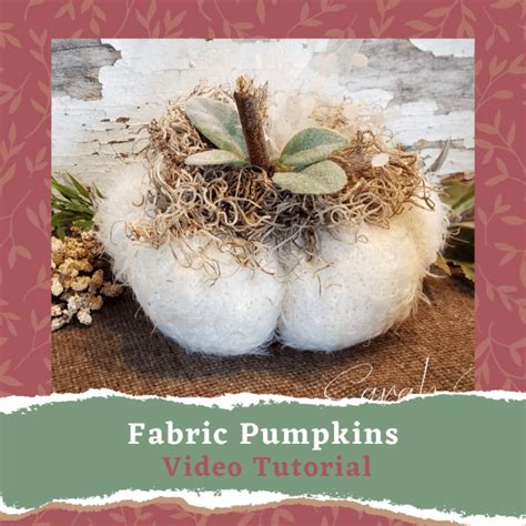 Fabric Pumpkins Video Tutorial Sarah Berry Co