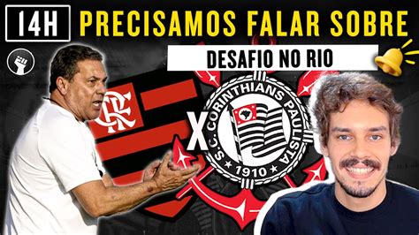 FLAMENGO x CORINTHIANS ESCALAÇÃO E UM LUXEMBURGO PRESSIONADO PRÊMIOS