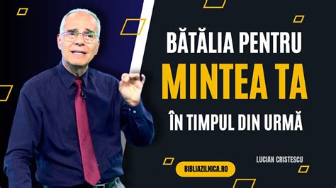 Lucian Cristescu Bătălia pentru mintea ta în timpul din urmă