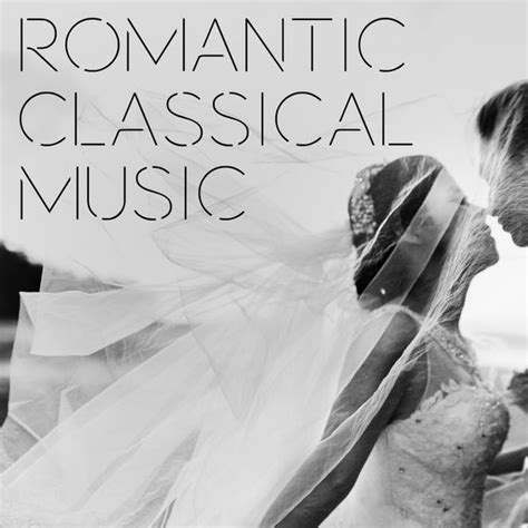 Romantic Classical Music [Classic Records] by Various Artists : Napster