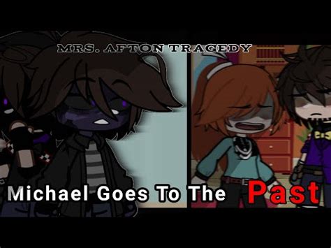 Mrs Afton Tragedy Ep Michael Goes To The Past Gacha Fnaf Afton