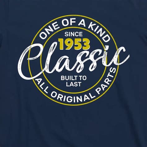 One Of A Kind Since 1953 Classic 70th Birthday T Shirt Teeshirtpalace