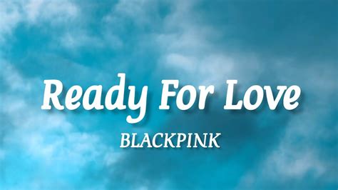 Blackpink Ready For Love Lyrics Youtube