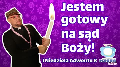 Jestem Gotowy Adwent Dla Dzieci I Niedziela Adwentu B Kazanie Dla