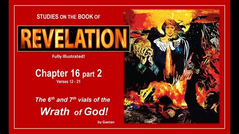 Revelation Chapter 16 Part 2 The 6th And 7th Vials Of The Wrath Of