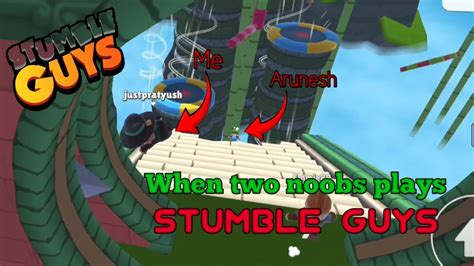 When Two Noobs Plays STUMBLE GUYS Funniest Mobile Game Ever Mr