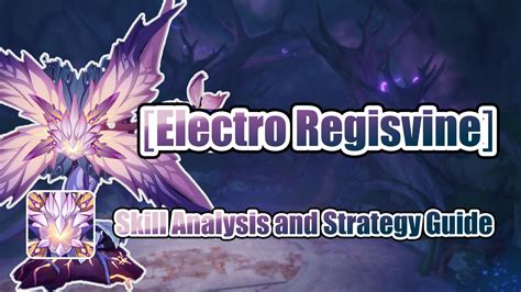 Electro Regisvine Skill Analysis And Strategy Guide Genshin Impact