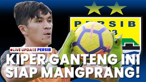 Persib Bandung Punya Kiper Ganteng Baru Dan Mangprang Lagi Kenalkan