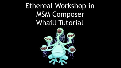 Ethereal Workshop But In MSM Composer Whaill Tutorial SLOWED DOWN