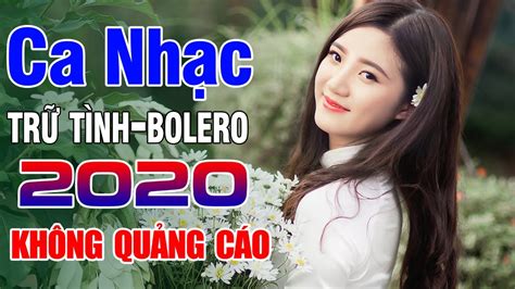 77 bài nhạc trữ tình bolero hay nhất 2020 Nhạc trữ tình bolero hay