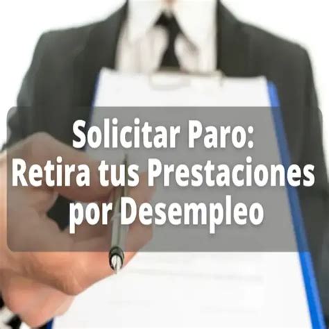 Solicitar Paro Retira Tus Prestaciones Por Desempleo 2024 Elyex