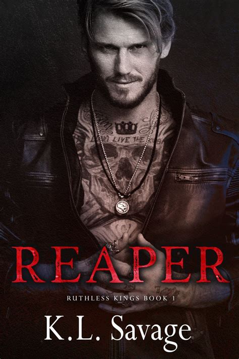 Reaper Series Ruthless Kings Mc 1 Author K L Savage Genre