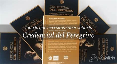 Qué es para qué sirve y cómo conseguir la Credencial del Peregrino