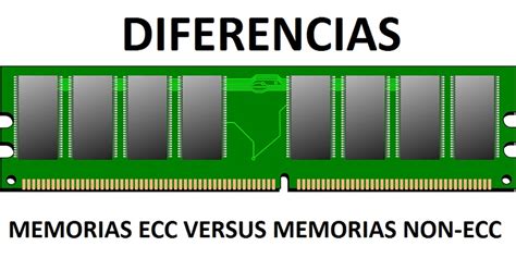 Memorias Ram Ecc Versus Non Ecc Caracter Sticas Y Diferencias