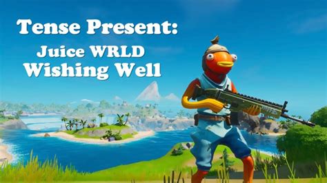 Juice Wrld Wishing Well” Fortnite Montage Youtube