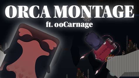 Orca Montage Ft Oocarnage Deeeep Io Youtube