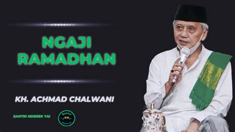 Kh Achmad Chalwani Ngaji Ramadhan Youtube