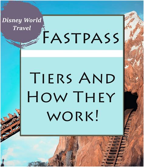 Disney World Fastpass Tiers And How To Use Them Artofit