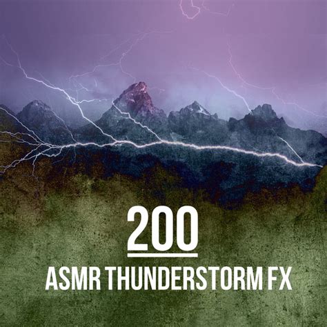 200 ASMR Thunderstorm FX Album By Thunderstorm Sound Bank