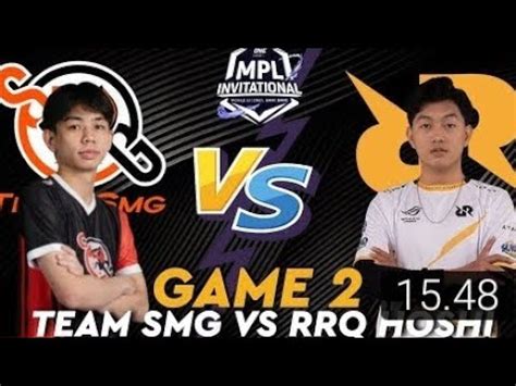 TEAM SMG VS RRQ HOSHI GAME 2 MPL INVITAIONAL HARI KE 4 SMG RRQ MATCH 2