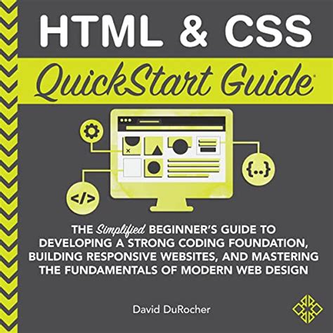 Html And Css Quickstart Guide The Simplified Beginners