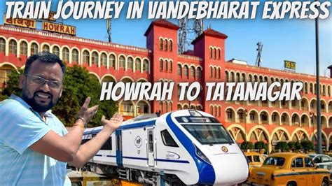 Train Journey In Vandebharat Express From Howrah To Tatanagar Youtube