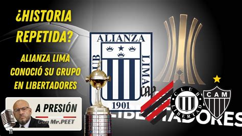 HISTORIA REPETIDA Alianza Lima conoció su grupo en Libertadores YouTube