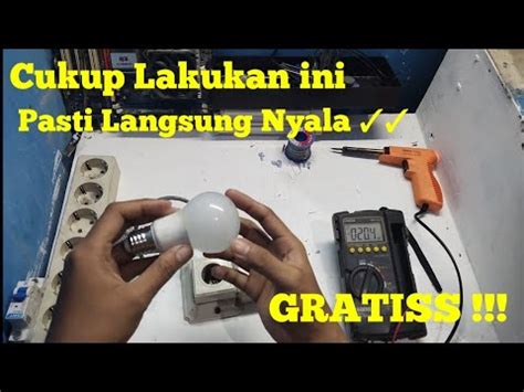 Tanpa Modal Begini Cara Memperbaiki Lampu Led Yg Mati Dengan Cepat