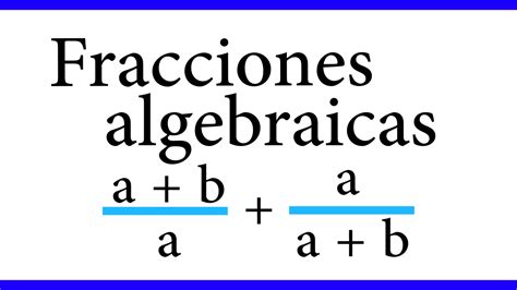 Que Es Una Fraccion Algebraica Xili