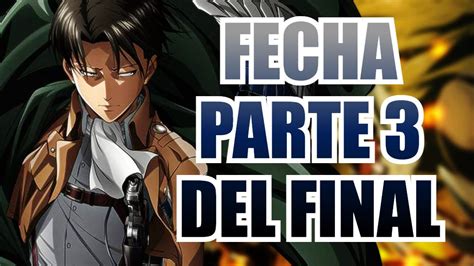 Shingeki No Kyojin La Parte 3 De La Temporada Final Del Anime Ya Tiene