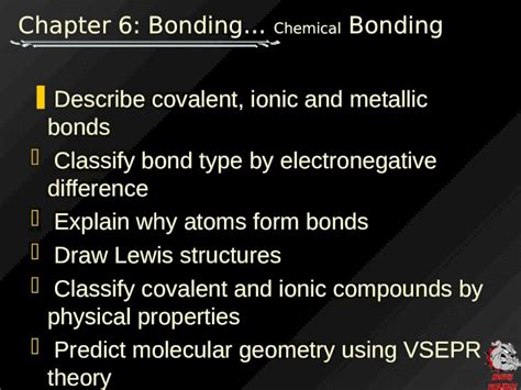 Pptx Chapter 6 Bonding Chemical Bonding Describe Covalent Ionic And Metallic Bonds Classify