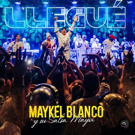 Llegu Single By Maykel Blanco Y Su Salsa Mayor Spotify