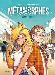 Métamorphes tome Beast friends Olivier Gay Babelio