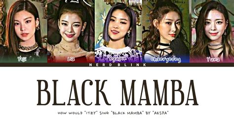 How Would Itzy Sing Black Mamba By Aespa Color Coded Lyrics Han Rom Pt