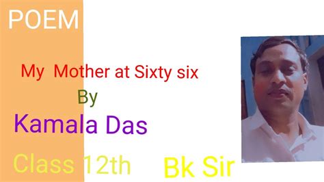 Class 12th English Poem My Mother At Sixty Six By Bk Sir Youtube