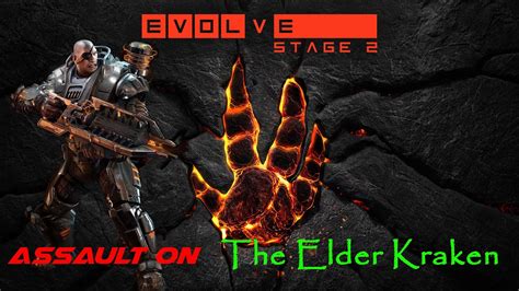 Evolve Stage Assault On The Elder Kraken Youtube