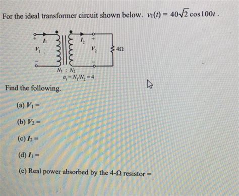 Solved For The Ideal Transformer Circuit Shown Below Vi T Chegg