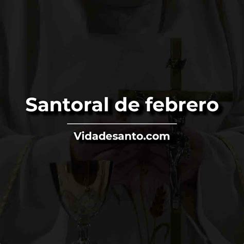 Quiénes Son Todos Los Santos Del Mes De Febrero ⋆ Vida De Santo