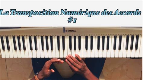 La Transposition Des Accords Au Piano How To Transpose On Piano