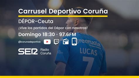 Deportivo Ceuta En Directo En Carrusel Deportivo Coru A Youtube