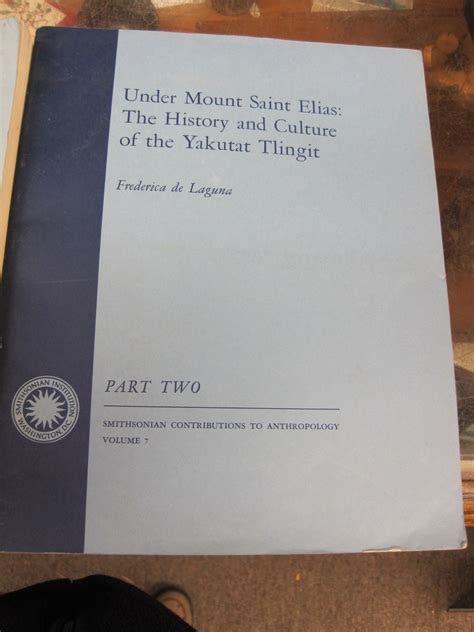 Under Mount Saint Elias The History And Culture Of The Yakutat Tlingit