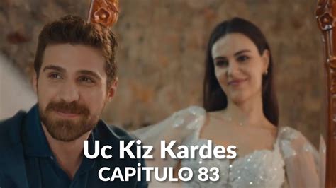 Uc Kiz Kardes Tres Hermanas Capitulo T Rkan Y Somer Se Volvieron