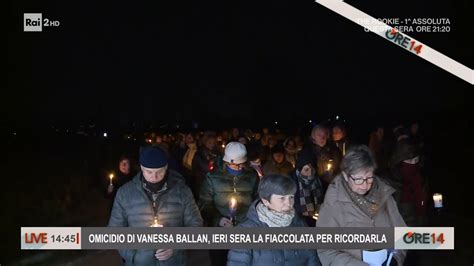 Omicidio Vanessa Ballan Ieri Sera La Fiaccolata In Suo Ricordo Ore