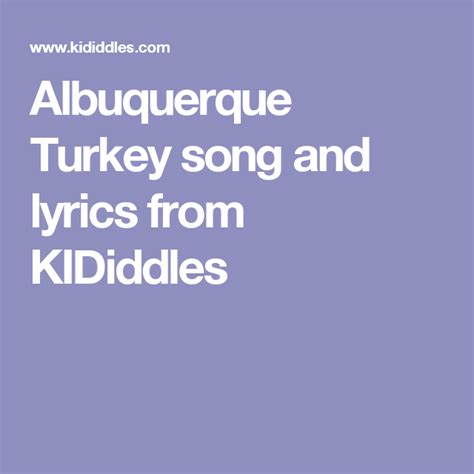 Albuquerque Turkey song and lyrics from KIDiddles | Turkey songs ...