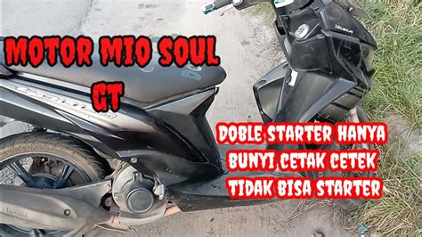 Motor Mio Soul GT Mio J Mio 3 Tidak Bisa Doble Starter Hanya Bunyi