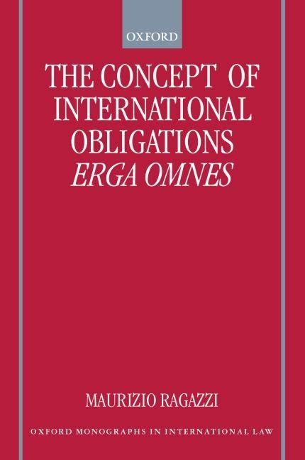 Buy The Concept Of International Obligations Erga Omnes By Ragazzi