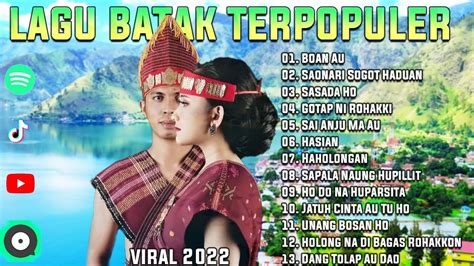 Lagu Batak Top And Terpopuler 2022 Viral Tiktok Lagu Batak Terbaik 2022