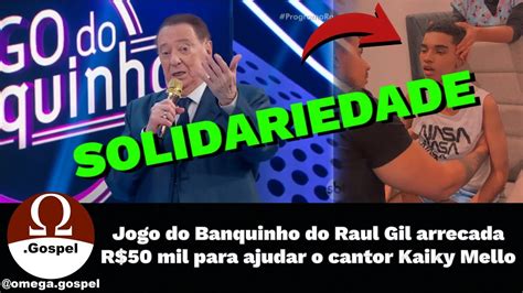 Jogo Do Banquinho Do Raul Gil Arrecada R Mil Para Ajudar O Cantor